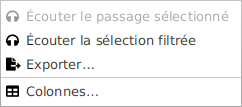 Le menu ☰ de « Carte & passages » : écouter le passage sélectionné (grisé tant qu'aucune ligne n'est choisie), écouter la sélection filtrée, exporter, et le réglage des colonnes.